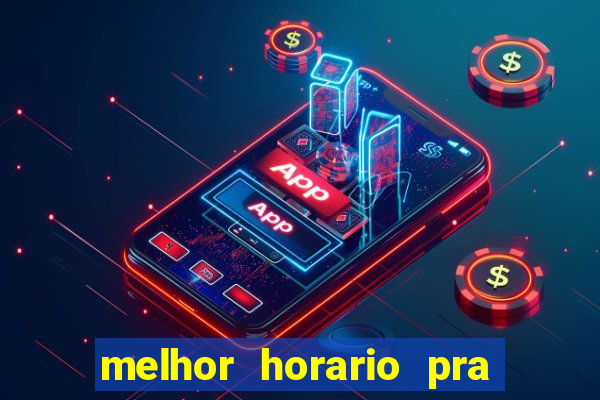 melhor horario pra jogar fortune tiger